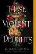 These Violent Delights | GONG,  Chloe | 