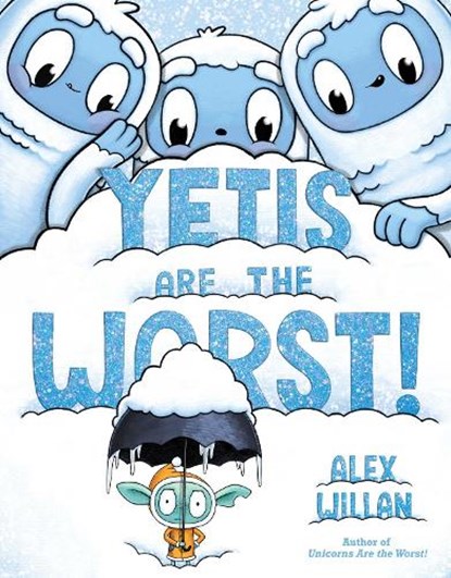 Yetis Are the Worst!, Alex Willan - Gebonden - 9781665921770
