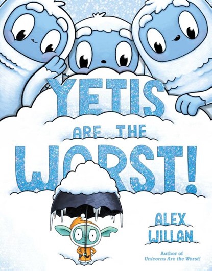 Yetis Are the Worst!, Alex Willan - Gebonden - 9781665921770