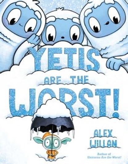 Yetis Are the Worst!, Alex Willan - Ebook - 9781665921787