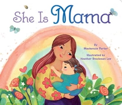 She Is Mama, Mackenzie Porter - Ebook - 9781665926997