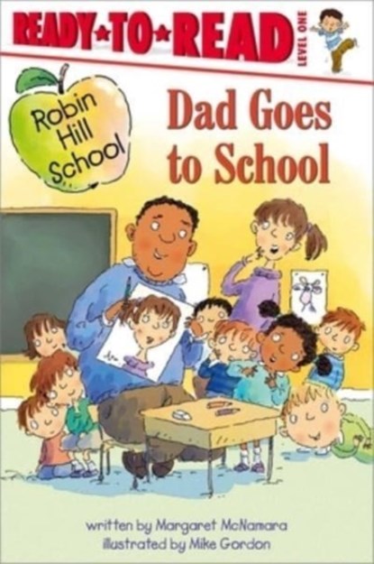 Dad Goes to School, Margaret McNamara - Gebonden - 9781665931472