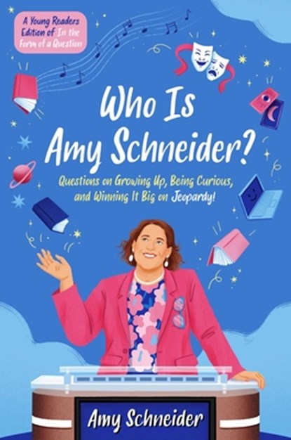 Who Is Amy Schneider?: Questions on Growing Up, Being Curious, and Winning It Big on Jeopardy! (a Young Readers Edition of in the Form of a Question), Amy Schneider - Gebonden - 9781665933056