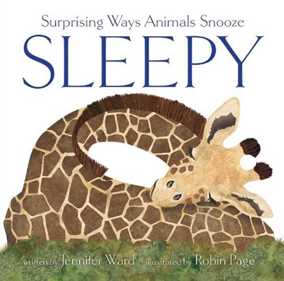 Sleepy: Surprising Ways Animals Snooze, Jennifer Ward - Gebonden - 9781665935104