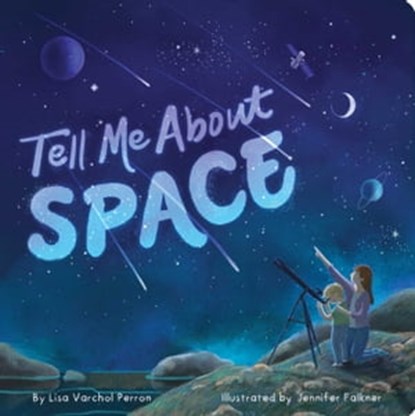 Tell Me About Space, Lisa Varchol Perron - Ebook - 9781665935586