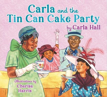 Carla and the Tin Can Cake Party, Carla Hall - Gebonden - 9781665935630