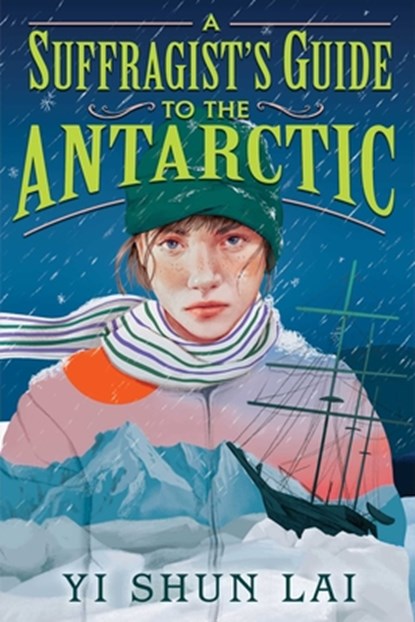 A Suffragist's Guide to the Antarctic, Yi Shun Lai - Gebonden - 9781665937764