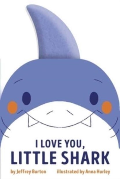 I Love You, Little Shark, Jeffrey Burton - Gebonden - 9781665937849