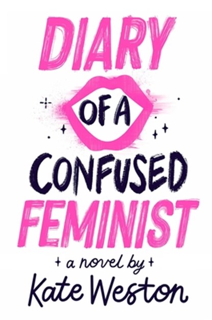 Diary of a Confused Feminist, Kate Weston - Gebonden - 9781665937948