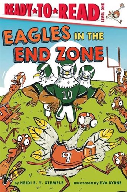 Eagles in the End Zone: Ready-To-Read Level 1, Heidi E. y. Stemple - Paperback - 9781665938372