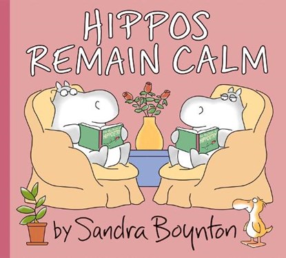 Hippos Remain Calm, Sandra Boynton - Gebonden - 9781665938532