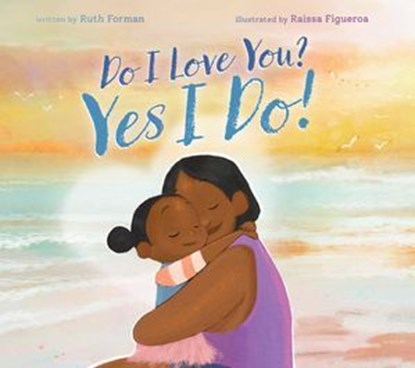 Do I Love You? Yes I Do!, Ruth Forman - Ebook - 9781665939416