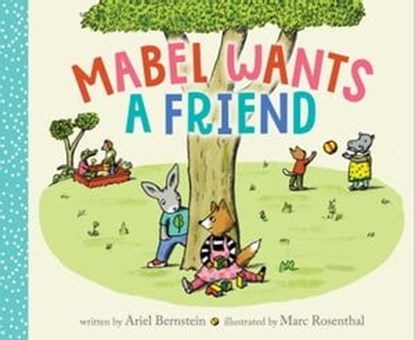 Mabel Wants a Friend, Ariel Bernstein - Ebook - 9781665940412