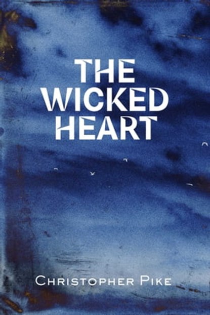 The Wicked Heart, Christopher Pike - Ebook - 9781665940634