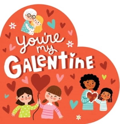 You're My Galentine, Hannah Eliot - Ebook - 9781665940887