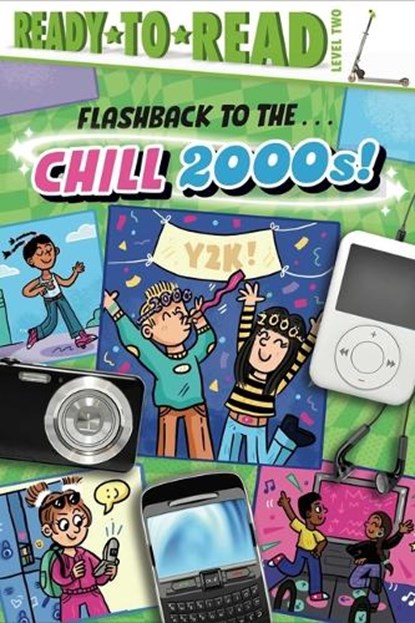 Flashback to the . . . Chill 2000s!: Ready-To-Read Level 2, Gloria Cruz - Paperback - 9781665940894
