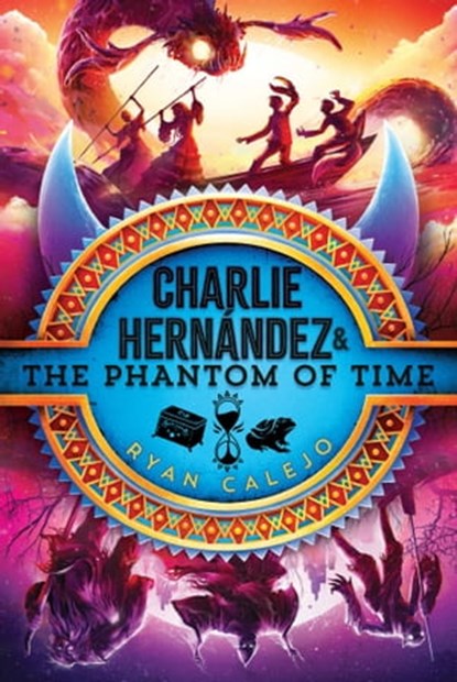 Charlie Hernández & the Phantom of Time, Ryan Calejo - Ebook - 9781665942935