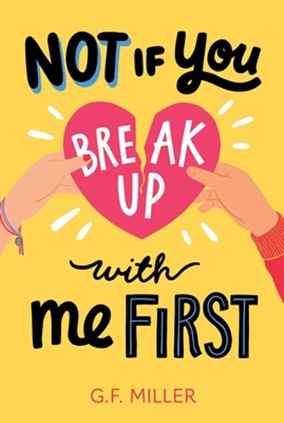 Not If You Break Up with Me First, G. F. Miller - Paperback - 9781665950008
