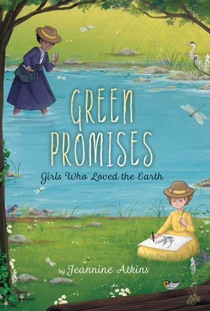 Green Promises: Girls Who Loved the Earth, Jeannine Atkins - Gebonden - 9781665950572