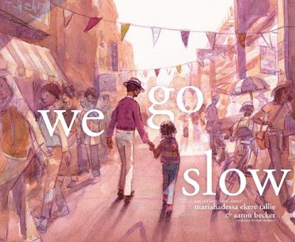 We Go Slow, Mariahadessa Ekere Tallie - Gebonden - 9781665950602