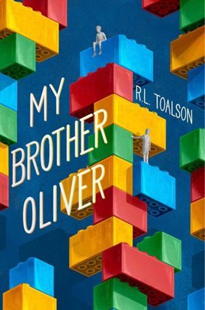 My Brother Oliver, R.L. Toalson - Ebook - 9781665956321