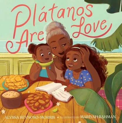 Plátanos Are Love, Alyssa Reynoso-Morris - Paperback - 9781665957250