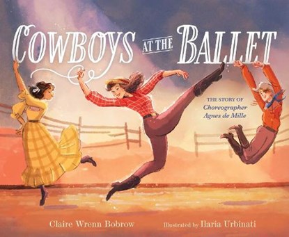 Cowboys at the Ballet, Claire Wrenn Bobrow - Gebonden - 9781665957878