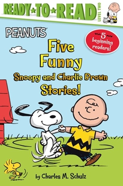 Five Funny Snoopy and Charlie Brown Stories!: Snoopy and Woodstock Best Friends Forever!; Snoopy, First Beagle on the Moon!; Time for School, Charlie, Charles M. Schulz - Paperback - 9781665959445