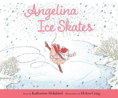 Angelina Ice Skates, Katharine Holabird - Gebonden - 9781665960601