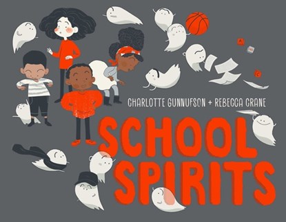School Spirits, Charlotte Gunnufson - Gebonden - 9781665964517
