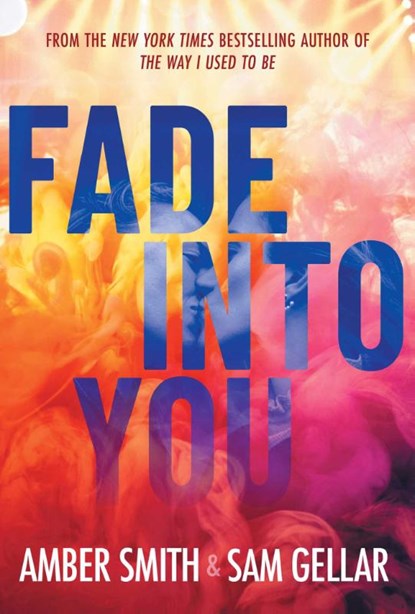 Fade into You, Amber Smith ; Sam Gellar - Paperback - 9781665966115
