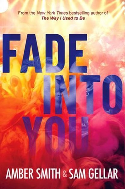Fade into You, Amber Smith ; Sam Gellar - Ebook - 9781665966122