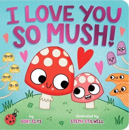 I Love You So Mush!, Dori Elys - Gebonden - 9781665966405