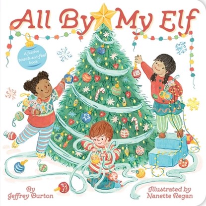 All by My Elf: A Festive Touch-And-Feel Book, Jeffrey Burton - Gebonden - 9781665966597