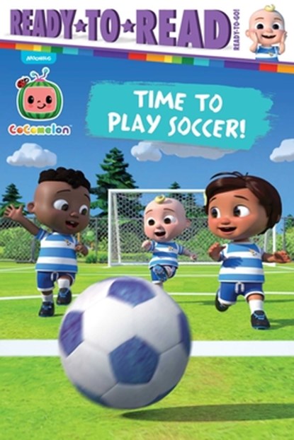 Time to Play Soccer!: Ready-To-Read Ready-To-Go!, Gloria Cruz - Paperback - 9781665970495