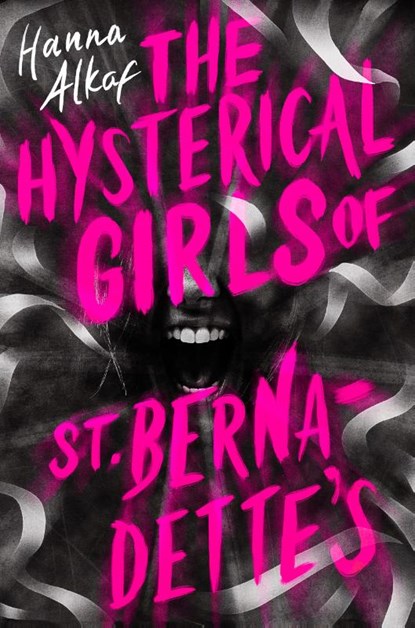 The Hysterical Girls of St. Bernadette's, Hanna Alkaf - Paperback - 9781665970839