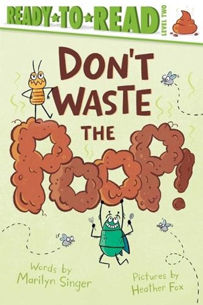 Don't Waste the Poop!: Ready-To-Read Level 2, Marilyn Singer - Paperback - 9781665971980