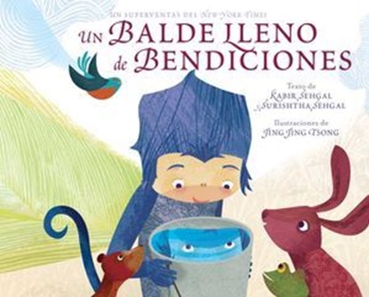 Un balde de bendiciones (A Bucket of Blessings), Kabir Sehgal ; Surishtha Sehgal ; Maya Angelou - Ebook - 9781665972390