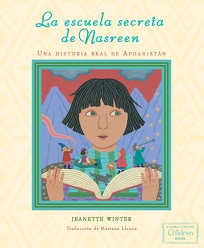 La Escuela Secreta de Nasreen (Nasreen's Secret School): Una Historia Real de Afganistán, Jeanette Winter - Gebonden - 9781665972413