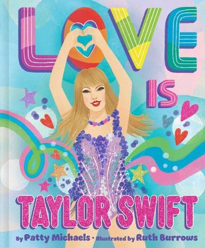Love Is Taylor Swift, Patty Michaels - Gebonden - 9781665973519