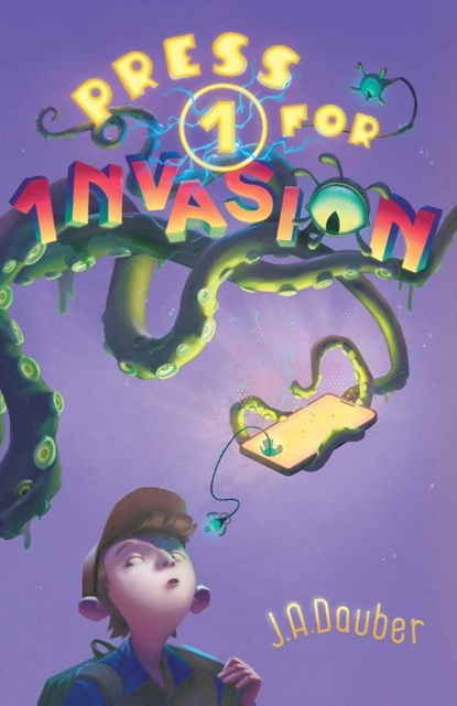 Press 1 for Invasion, J. A. Dauber - Gebonden - 9781665974776
