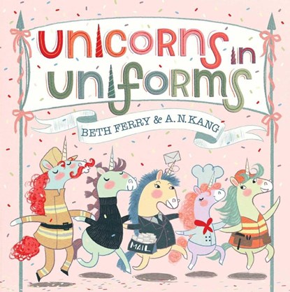 Unicorns in Uniforms, Beth Ferry - Gebonden - 9781665975421