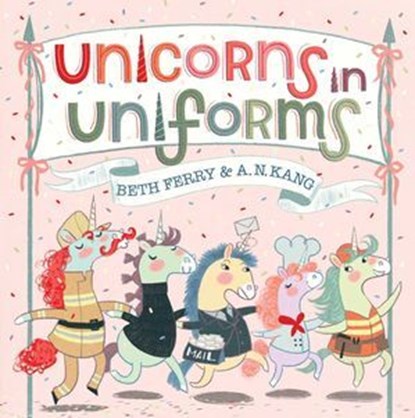 Unicorns in Uniforms, Beth Ferry - Ebook - 9781665975438