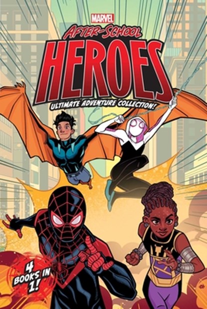 Marvel After-School Heroes Ultimate Adventure Collection!: Miles Morales Untangles a Web; Ghost-Spider's Unbreakable Mission; Shuri Takes Control; Rep, Terrance Crawford - Paperback - 9781665977753