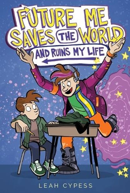 Future Me Saves the World (and Ruins My Life), Leah Cypess - Paperback - 9781665979641