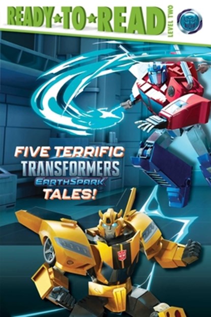 Five Terrific Transformers Earthspark Tales!: Meet Twitch and Thrash!; It's Optimus Prime Time!; Bumblebee's Big Mission; Megatron Is Put to the Test;, Various - Paperback - 9781665982559