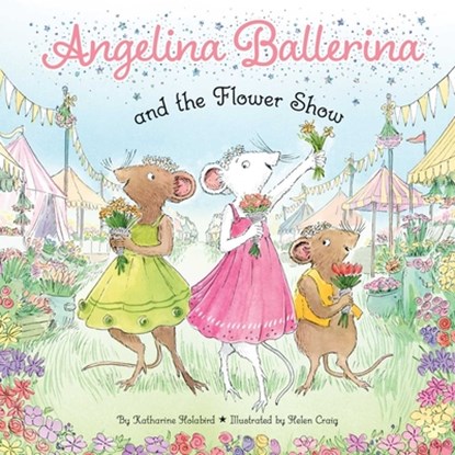 Angelina Ballerina and the Flower Show, Katharine Holabird - Gebonden - 9781665985864