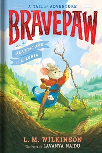 Bravepaw and the Heartstone of Alluria, L. M. Wilkinson - Gebonden - 9781665986588