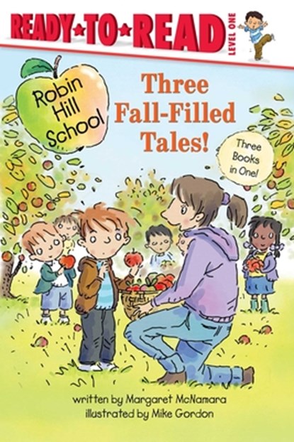 Three Fall-Filled Tales!: The Pumpkin Patch; Fall Leaf Project; Picking Apples, Margaret McNamara - Gebonden - 9781665990790