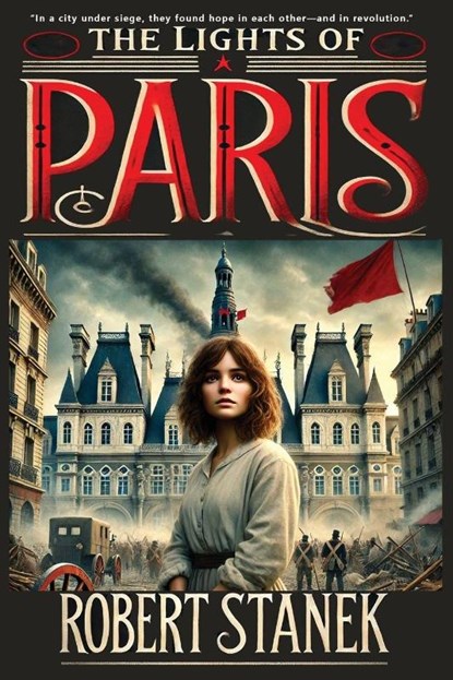The Lights of Paris, Robert Stanek - Paperback - 9781666001334